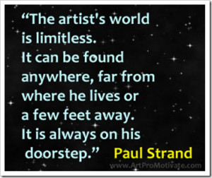 The Artist’s World Is Limitless ~ Art Quote