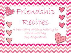 Friendship Recipe: A writing activity for Valentine's Day - FREE More