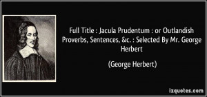 Full Title : Jacula Prudentum : or Outlandish Proverbs, Sentences, &c ...