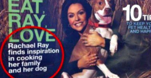 magazine-cover-saying-rachael-ray-cooks-dog-goes-viral-but-it-s-fake ...