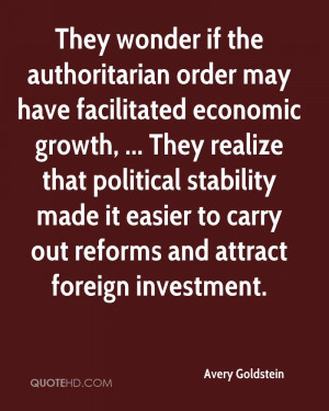 facilitated economic growth, ... They realize that political stability ...