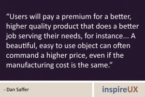 ... price, even if the manufacturing cost is the same.” - Dan Saffer