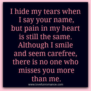 hide my tears when I say your name, but pain in my heart is still ...