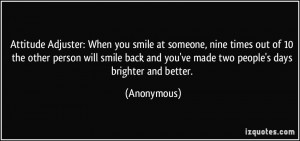 Attitude Adjuster: When you smile at someone, nine times out of 10 the ...