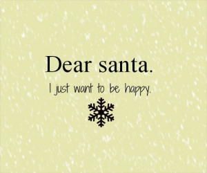 dear+santa+i+just+want+to+be+happy.jpg