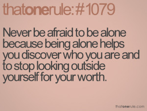 alone Because being Alone