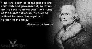 Thomas Jefferson: “The two enemies of the people are criminals and ...