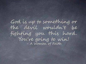 Keep fighting. Stand in faith.