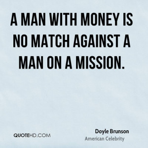 man with money is no match against a man on a mission.