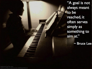 goal is not always meant to be reached, it often serves simply ...