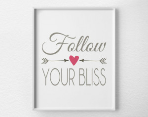 Follow Your Bliss, Inspirational Print, Motivational Quote, Typography ...