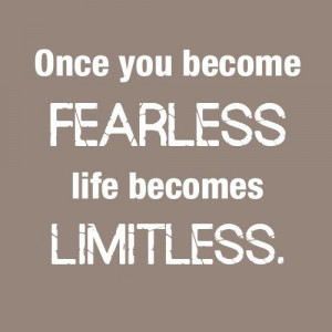 quote about being fearless