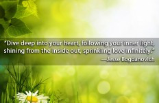 Dive deep into your heart, following your inner light, shining from ...