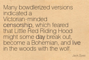 ... That Little Red Riding Hood Might Some Day Break Out…. - Jack Zipes