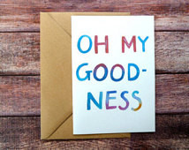 Oh My Goodness: 100% recycled card, watercolour handwritten quote ...