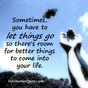 Sometimes, you have to let things go