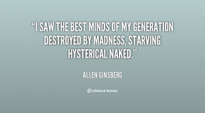File Name : quote-Allen-Ginsberg-i-saw-the-best-minds-of-my-147149.png ...