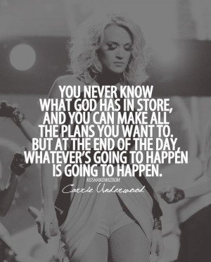 ... ve had to accept in this thing called life. -- Carrie Underwood quote