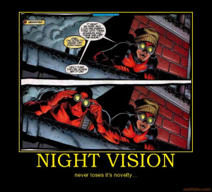 NIGHT VISION - never loses it's novelty...