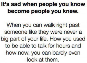 It’s sad when people you know become people you knew
