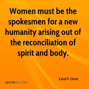 Women must be the spokesmen for a new humanity arising out of the ...