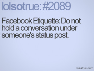 Facebook Etiquette: Do not hold a conversation under someone's status ...