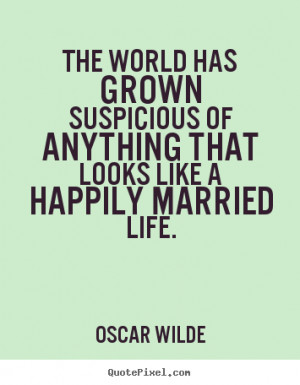 The world has grown suspicious of anything that looks like a happily ...