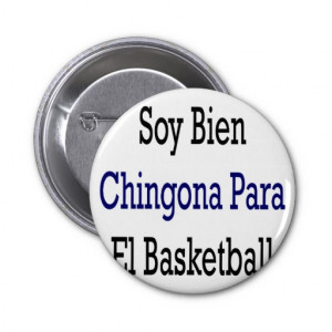 soy_bien_chingona_para_el_basketball_button ...