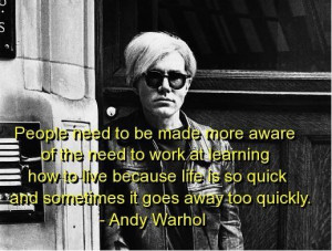 Andy warhol, quotes, sayings, life, time, wise, quote, famous
