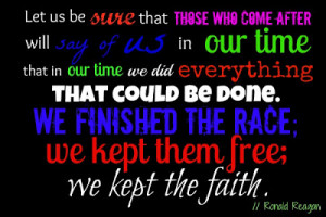 ... be done. We finished the race; we kept them free; we kept the faith