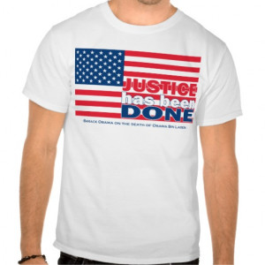 Justice has been done Osama bin laden dead quote T-shirt