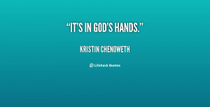 It's in Gods Hands Quotes