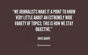 quote-Dave-Barry-we-journalists-make-it-a-point-to-107151.png