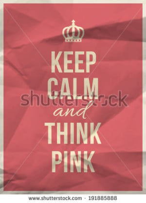 Keep calm and and think pink quote on pink crumpled paper texture with ...