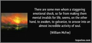 There are some men whom a staggering emotional shock, so far from ...