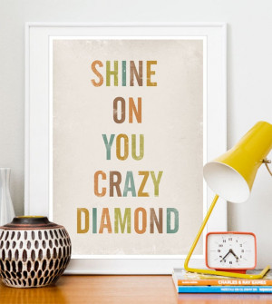 ... chic wall decor, Inspirational quote, Shine on you crazy diamond A3