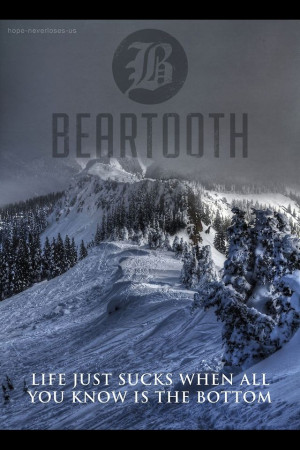 In Between - Beartooth. I like that it's a mountain, 'cause...y'know ...