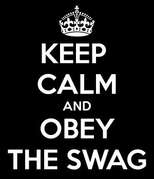 keep-calm-and-obey-the-swag.png