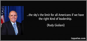 ... all Americans if we have the right kind of leadership. - Rudy Giuliani