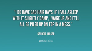 quote-Georgia-Jagger-i-do-have-bad-hair-days-if-131465_3.png