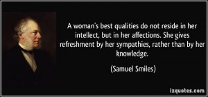 qualities do not reside in her intellect, but in her affections. She ...