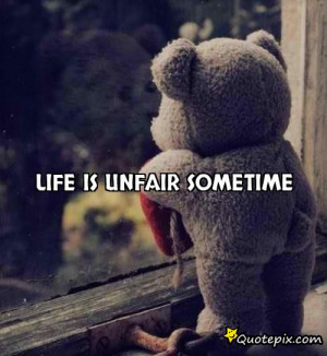 life is unfair sometime