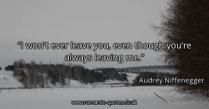wont-ever-leave-you-even-though-youre-always-leaving-me_600x315 ...