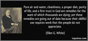 Pure air and water, cleanliness, a proper diet, purity of life, and a ...
