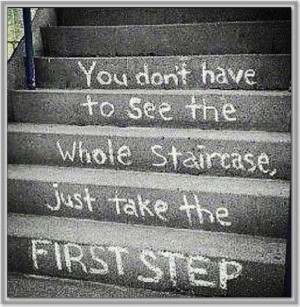 Take The First Step – Friday Finish Quote