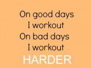 Good Work Out Quotes On good days i workout