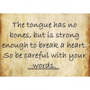 ... me i find no truth in that because the tongue is a double edged sword