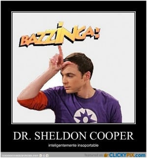 ... think that if I were wrong, I’d Know it ?” – Dr Sheldon Cooper