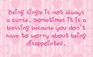 ... is a blessing because you don t have to worry about being disappointed