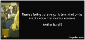 There's a feeling that strength is determined by the size of a union ...